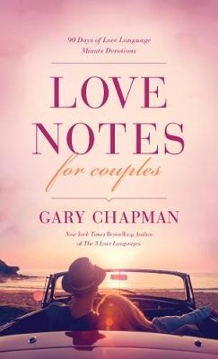 Love Notes For Couples: 90 Days of Love Language Minute Devotions