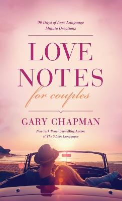 Love Notes For Couples: 90 Days of Love Language Minute Devotions