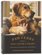 Pawverbs For a Dog Lover's Heart: Inspiring Stories of Friendship, Fun, and Faithfulness
