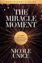 The Miracle Moment: A Six-Week Bible Study on Transforming Conflict Into Connection (Participant's Guide)