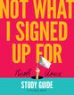 Not What I Signed Up For (Study Guide): A Six-Week Series