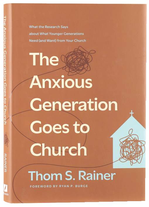 The Anxious Generation Goes to Church: What the Research Says about What Younger Generations Need (and Want) from Your Church