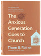 The Anxious Generation Goes to Church: What the Research Says about What Younger Generations Need (and Want) from Your Church