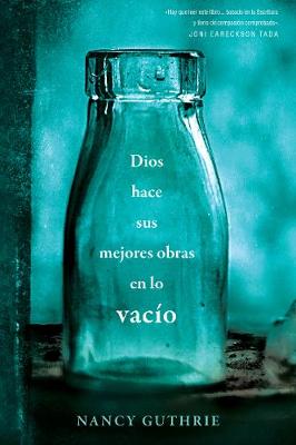 Dios Hace Sus Mejores Obras En Lo Vaco (Spanish)