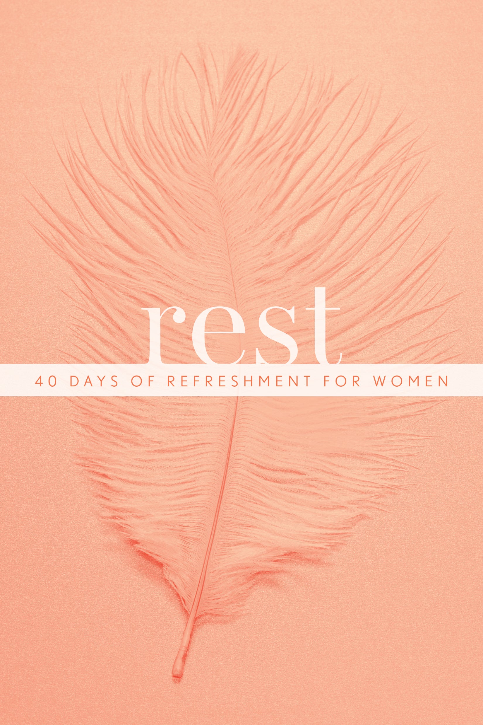 Rest: 40 Days of Refreshment For Women