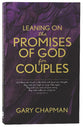 Leaning on the Promises of God For Couples: God's Promises For You and Your Spouse