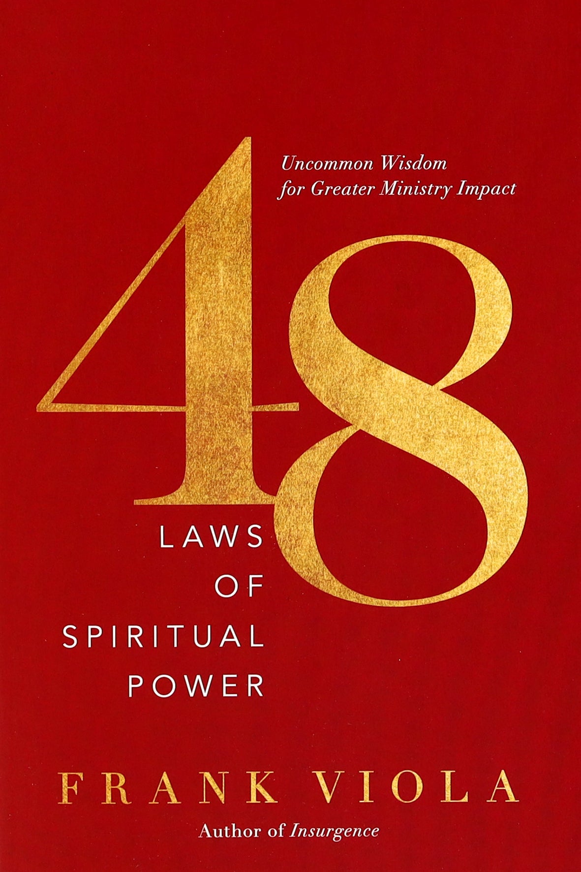 48 Laws of Spiritual Power: Uncommon Wisdom For Greater Ministry Impact