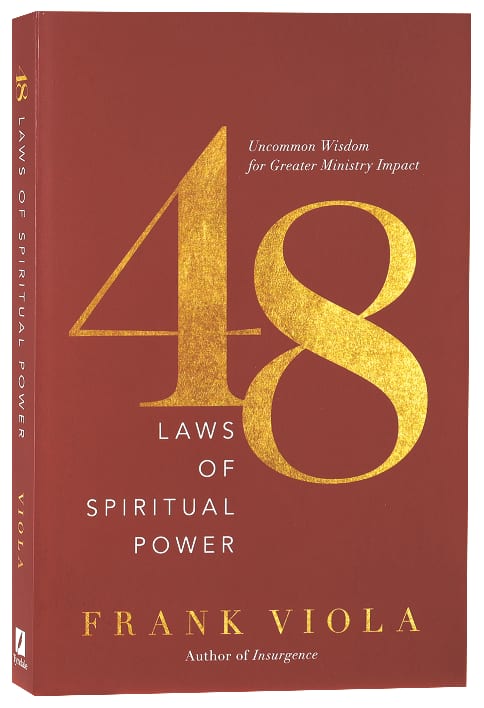 48 Laws of Spiritual Power: Uncommon Wisdom For Greater Ministry Impact