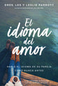 Idioma Del Amor, El: Hable El Idioma De Su Pareja Como Nunca Antes (Spanish)