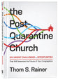 The Post-Quarantine Church: Six Urgent Challenges + Opportunities That Will Determine the Future of Your Congregation