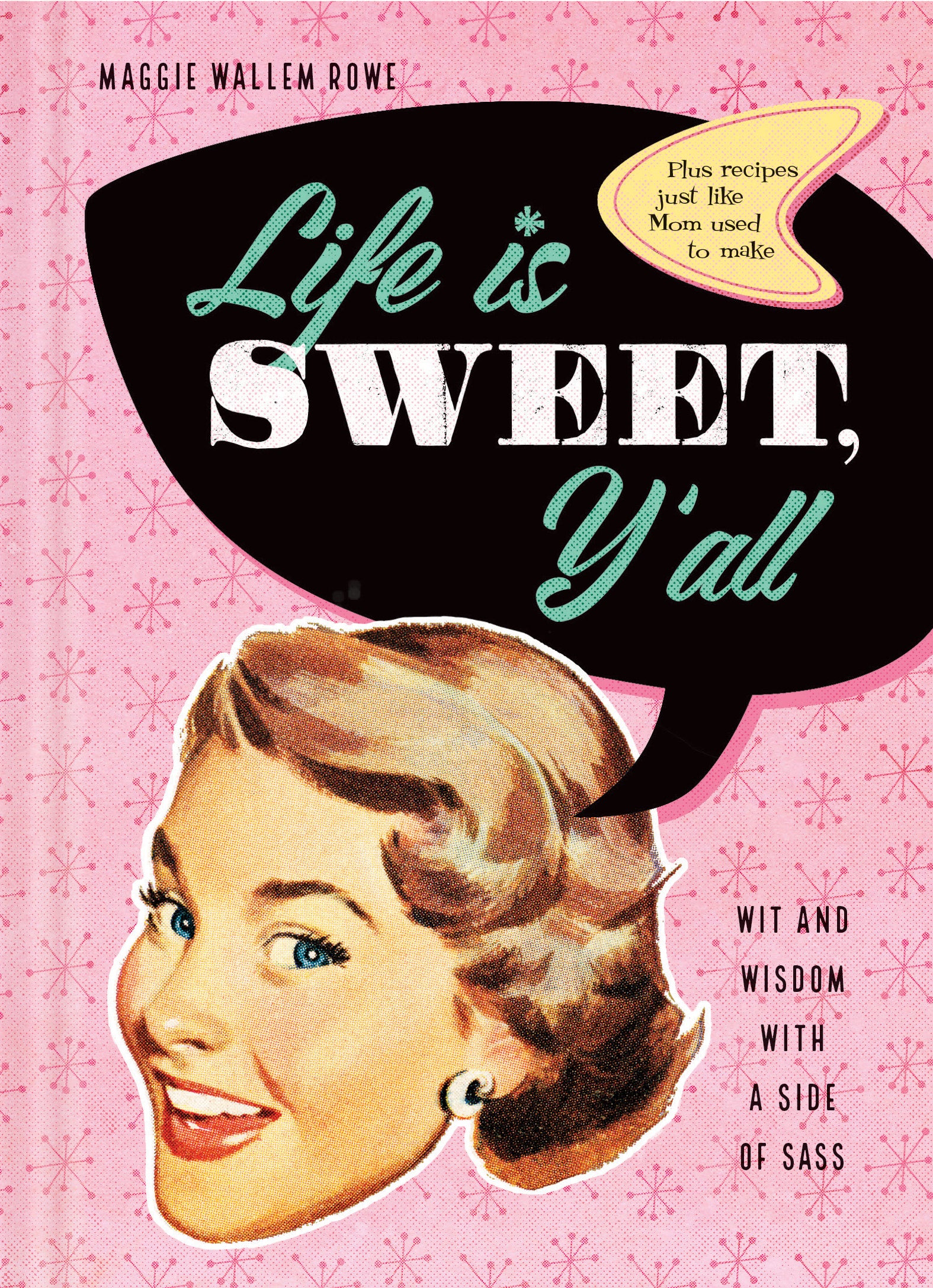 Life is Sweet, Y'all: Wit and Wisdom With a Side of Sass