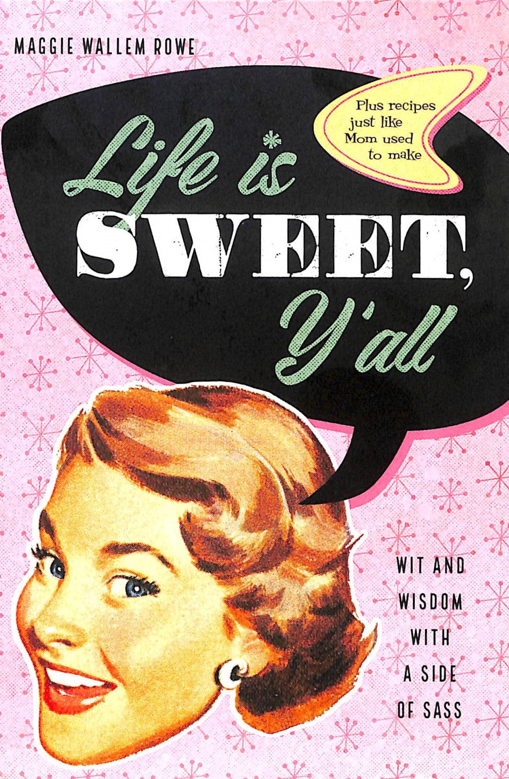 Life is Sweet, Y'all: Wit and Wisdom With a Side of Sass