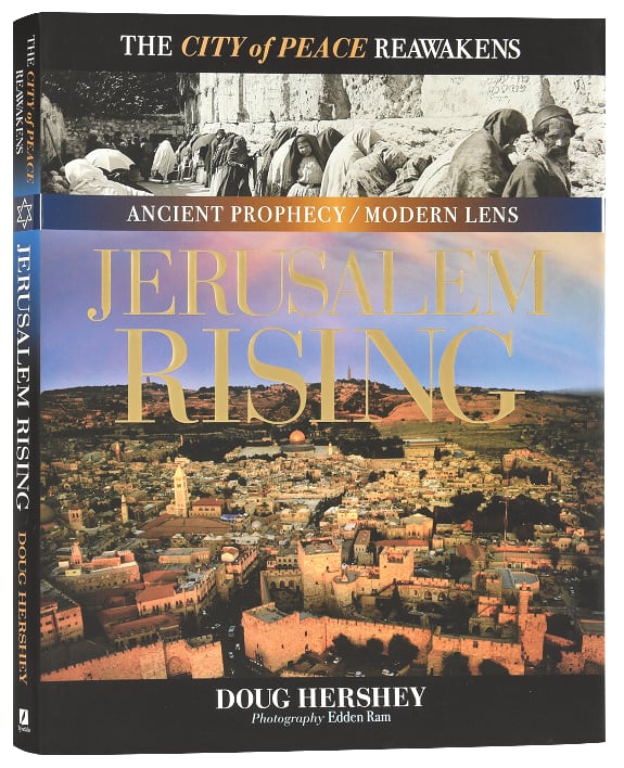 Jerusalem Rising: The City of Peace Reawakens (Ancient Prophecy Modern Lens Series)