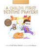 Child's First Bedtime Prayers, A: 25 Heart-To-Heart Talks With Jesus (A Child's First Bible Series)