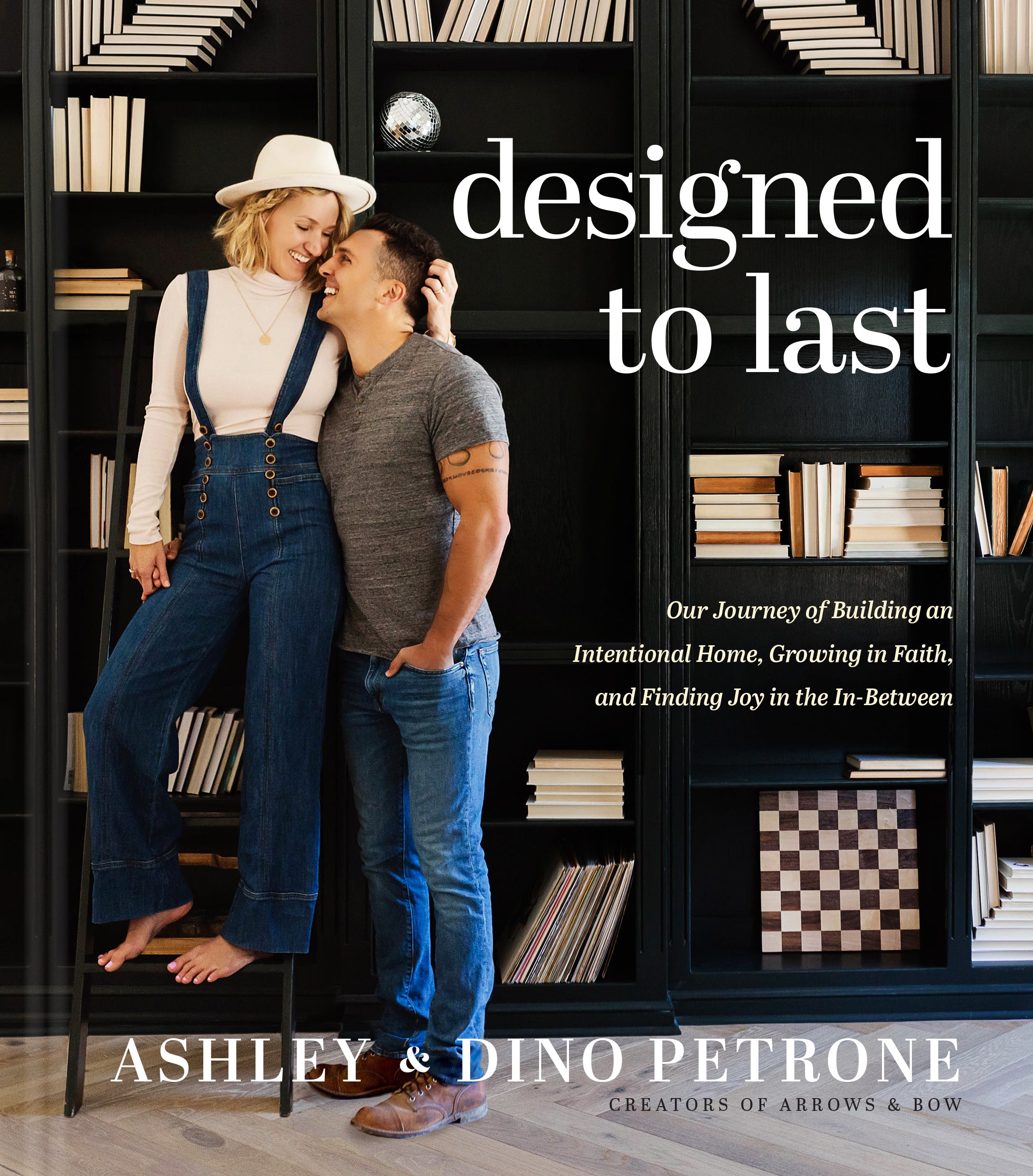 Designed to Last: Our Journey of Building An Intentional Home, Growing in Faith, and Finding Joy in the In-Between