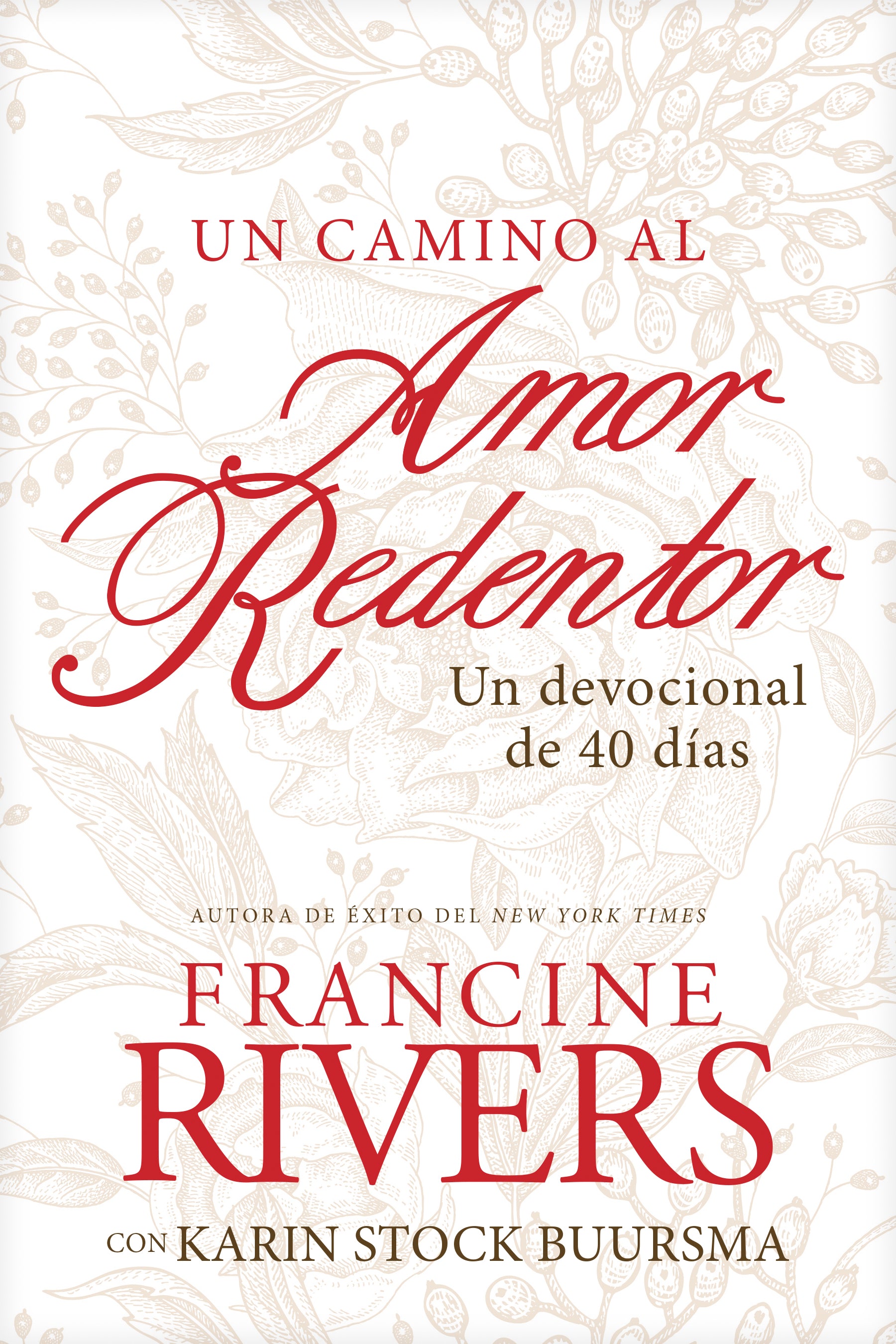 Camino Al Amor Redentor, Un: Un Devocional De 40 Dias (Spanish)