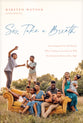 Sis, Take a Breath: Encouragement For the Woman Who's Trying to Live and Love Well (But Secretly Just Wants To Take A Nap)