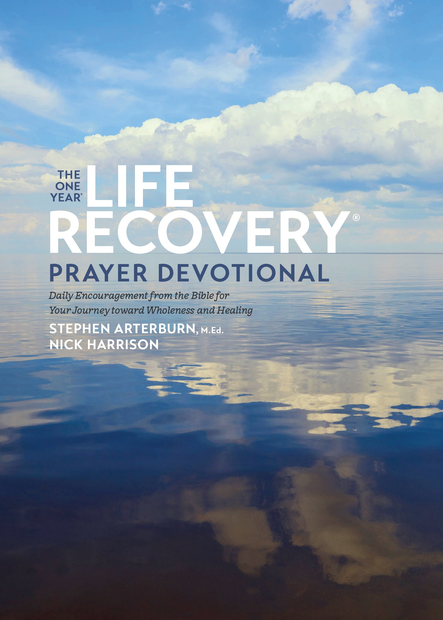 The One Year Life Recovery Prayer Devotional: Daily Encouragement From the Bible For Your Journey Toward Wholeness and Healing