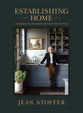 Establishing Home: Creating Space For a Beautiful Life With Family, Faith, and Friends
