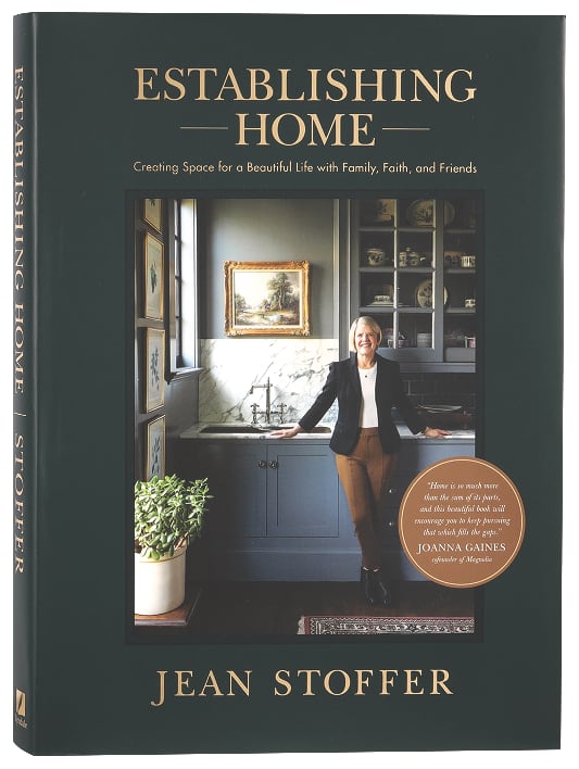 Establishing Home: Creating Space For a Beautiful Life With Family, Faith, and Friends