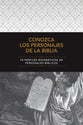 Conozca Los Personajes De La Biblia: 70 Perfiles Biograficos De Personajes Biblicos (Spanish)