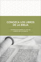 Conozca Los Libros De La Biblia: Introducciones a Los 66 Libros De La Biblia (Spanish)