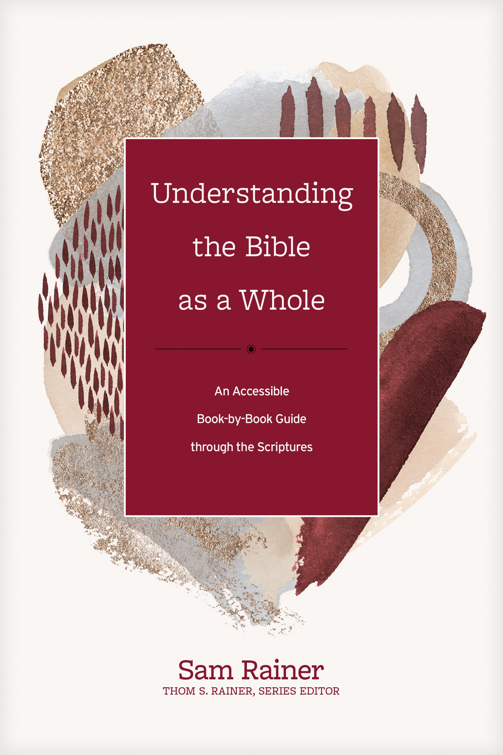 Understanding the Bible as a Whole: An Accessible Book-By-Book Guide Through the Scriptures (Church Answers Resources Series)