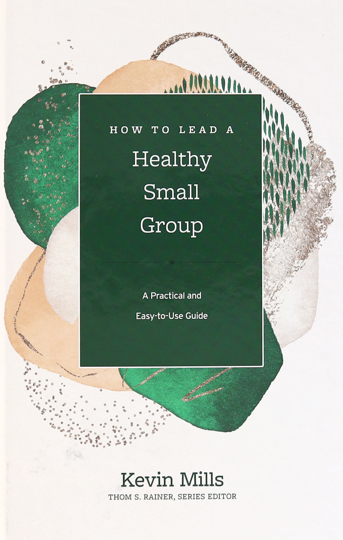 How to Lead a Healthy Small Group: A Practical and Easy-To-Use Guide (Church Answers Resources Series)