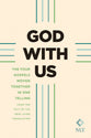 God With Us: The Four Gospels Woven Together in One Telling (Nlt)