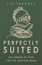 Perfectly Suited: The Armor of God For the Anxious Mind