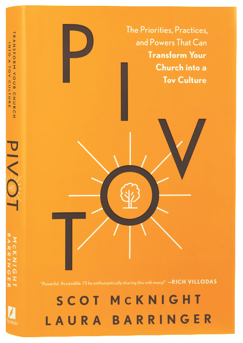 Pivot: The Priorities, Practices, and Powers That Can Transform Your Church Into a Tov Culture