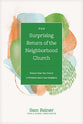 Surprising Return of the Neighborhood Church, The: Discover How Your Church is Primed to Reach Your Neighbors (Church Answers Resources Series)