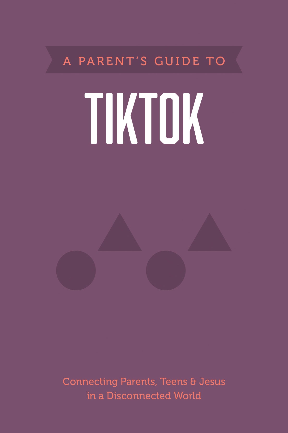 A Parent's Guide to Tiktok (Axis Parents Guide Series)