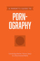 A Parent's Guide to Pornography (Axis Parents Guide Series)