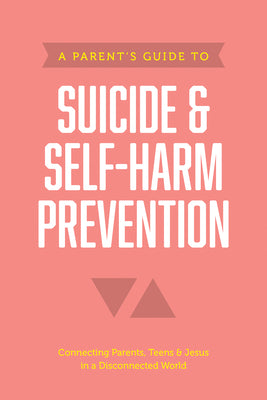 A Parent's Guide to Suicide & Self-Harm Prevention (Axis Parents Guide Series)