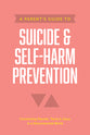 A Parent's Guide to Suicide & Self-Harm Prevention (Axis Parents Guide Series)