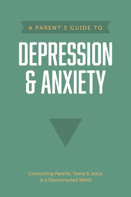 A Parent's Guide to Depression & Anxiety (Axis Parents Guide Series)