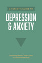A Parent's Guide to Depression & Anxiety (Axis Parents Guide Series)