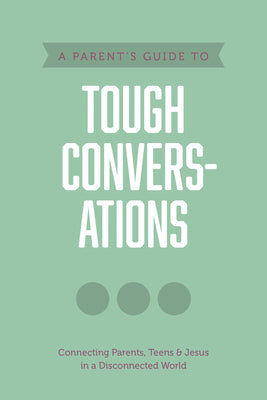 A Parent's Guide to Tough Conversations (Axis Parents Guide Series)