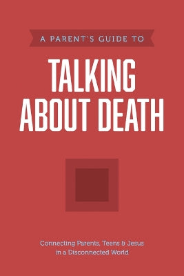 A Parent's Guide to Talking About Death (Axis Parents Guide Series)