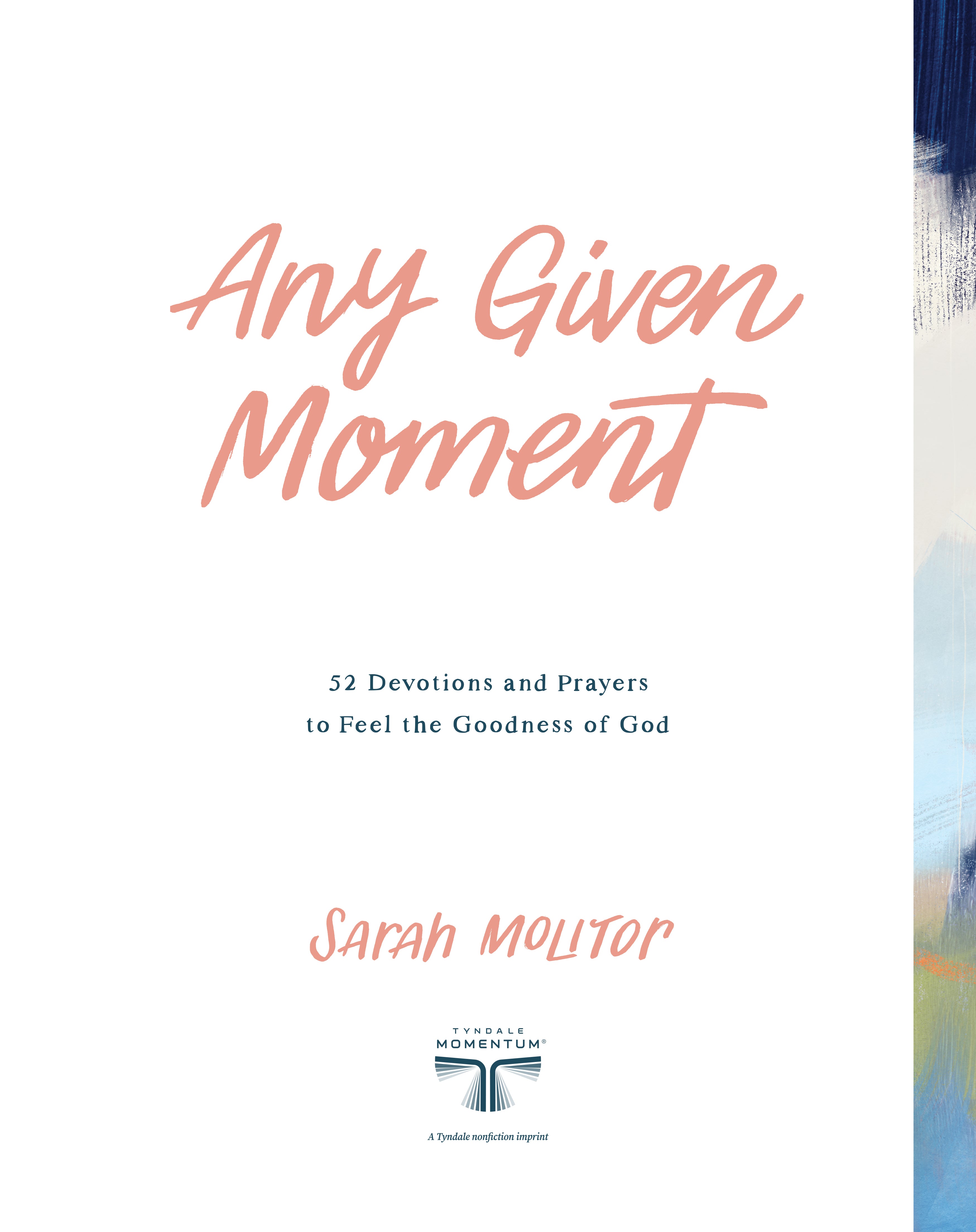 Any Given Moment: 52 Devotions and Prayers to Feel the Goodness of God