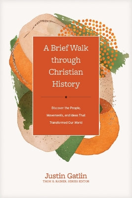 A Brief Walk Through Christian History: Discover the People, Movements, and Ideas That Transformed Our World (Church Answers Resources Series)