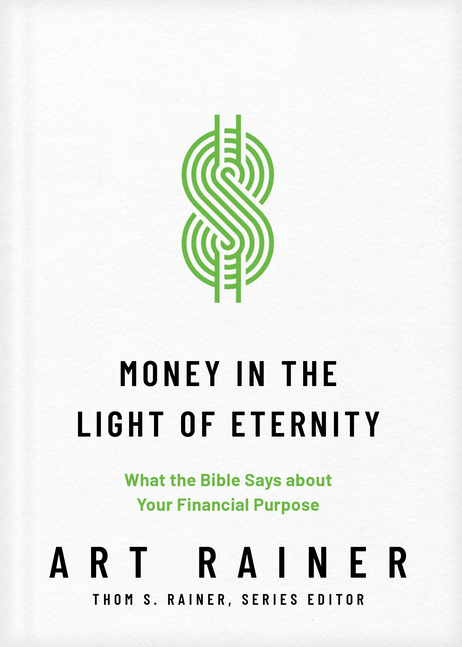 Money in the Light of Eternity: What the Bible Says About Your Financial Purpose (Church Answers Resources Series)