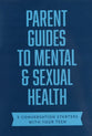 Parent Guides to Mental & Sexual Health: 5 Conversation Starters: The Sex Talk/Pornography/Sexual Assault/Suicide & Self-Harm Prevention/Depression & Anxiety (Axis Parents Guide Series)