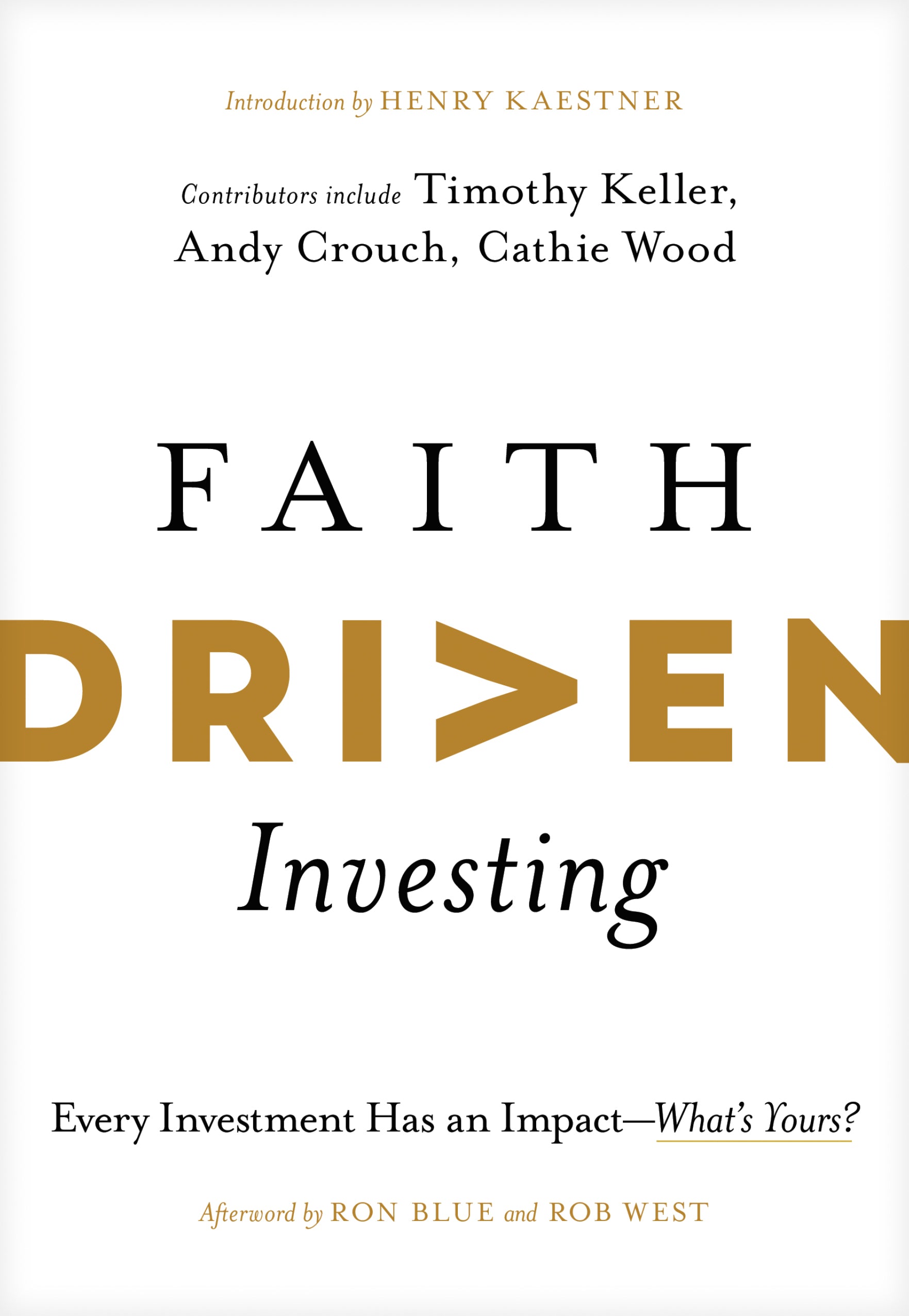 Faith Driven Investing: Every Investment Has An Impact--What's Yours?