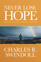 Never Lose Hope: Biblical Promises For Times of Trouble, Chaos, and Calamity