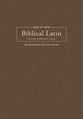 Keep Up Your Biblical Latin in Two Minutes a Day: 365 Selections For Easy Review