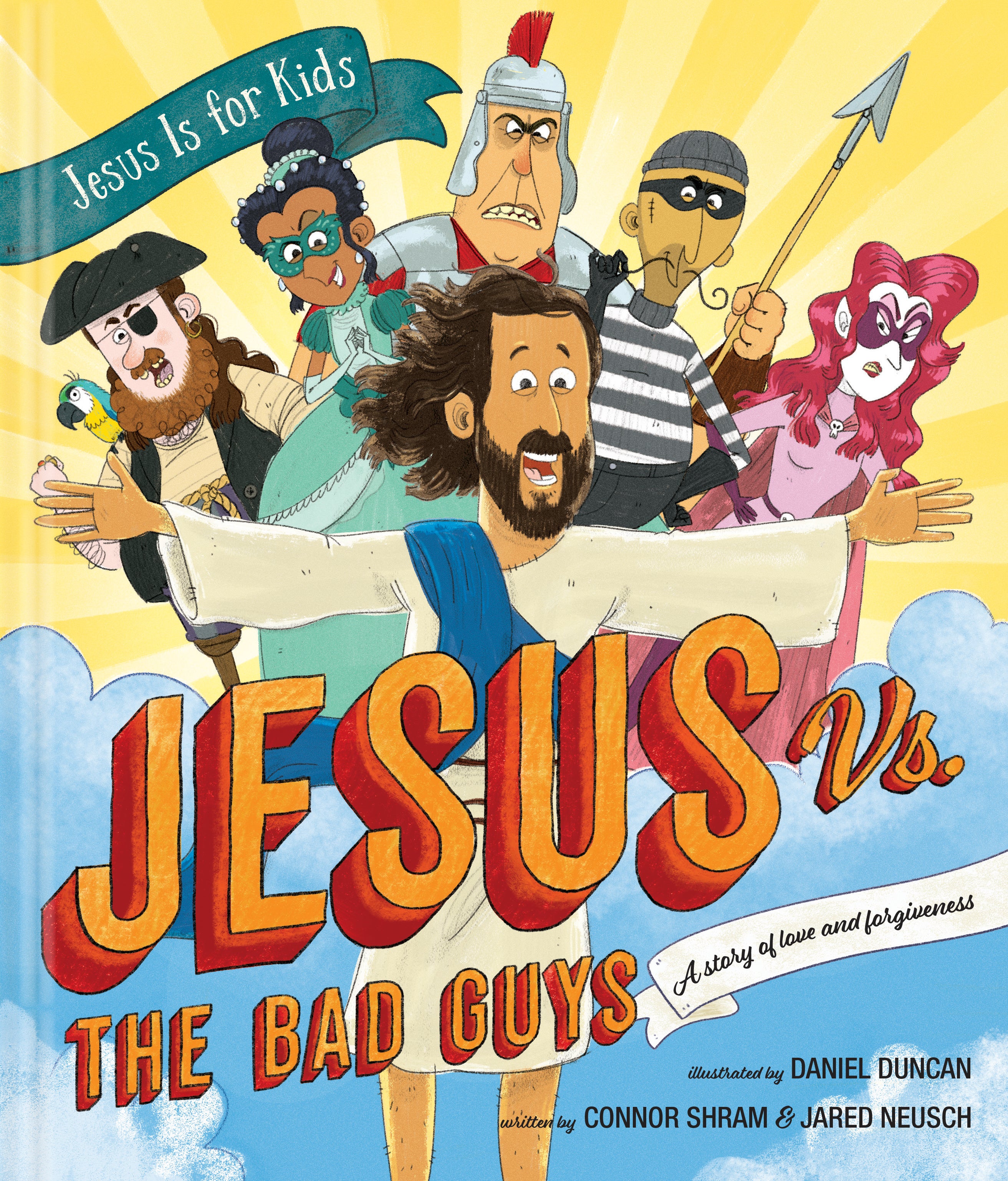 Jesus vs. the Bad Guys: A Story of Love and Forgiveness (#01 in Jesus Is for Kids Series)