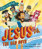 Jesus vs. the Bad Guys: A Story of Love and Forgiveness (#01 in Jesus Is for Kids Series)