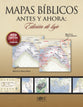Mapas Bíblicos Antes y Ahora: Edición de Lujo: Edición Nueva y Ampliada (Spanish Edition)